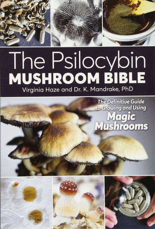 MycoPunks - Psilocybin Mushroom Bible, The: The Definitive Guide to Growing and Using Magic Mushrooms - Book
